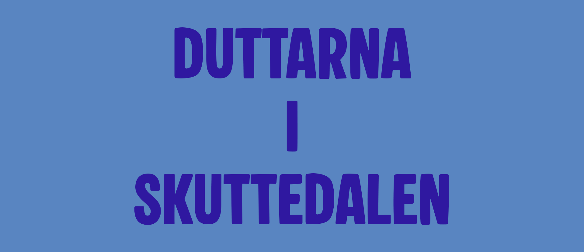Duttarna i Skuttedalen